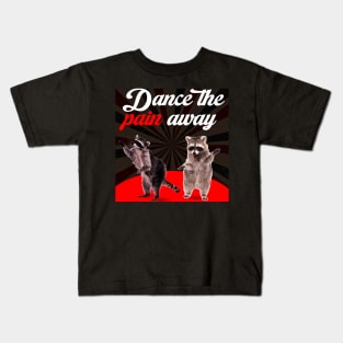 Dance the Pain Away Kids T-Shirt